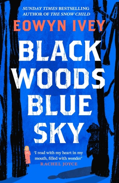 Black Woods, Blue Sky - Eowyn Ivey
