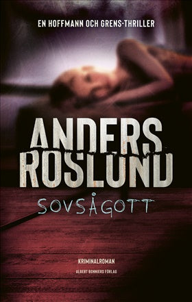 Sovsågott - Anders Roslund