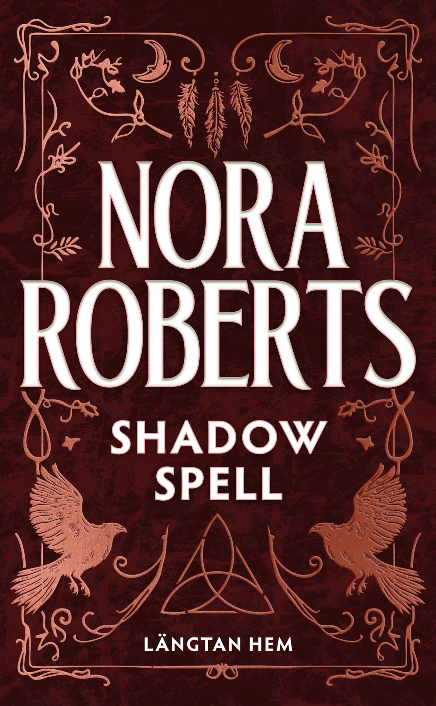 Shadow spell (svensk utgåva): Längtan hem - Nora Roberts