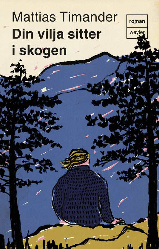 Din vilja sitter i skogen - Mattias Timander