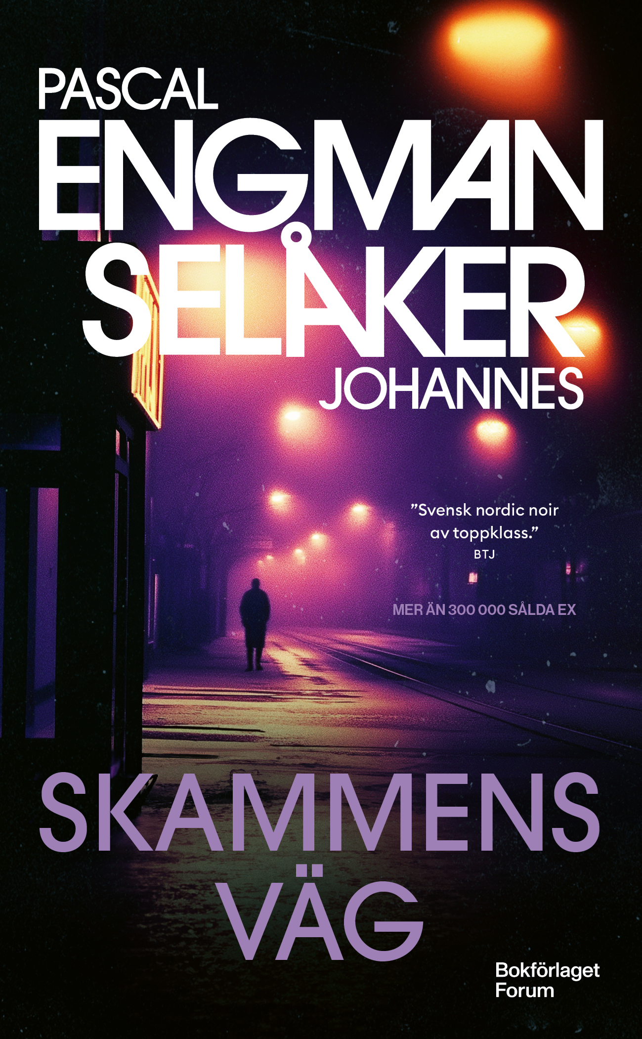 Skammens väg - Pascal Engman, Johannes Selåker