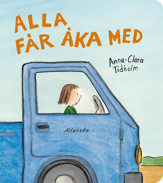 Alla får åka med - Anna-Clara Tidholm