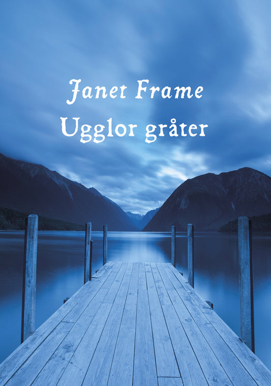 Ugglor gråter - Janet Frame