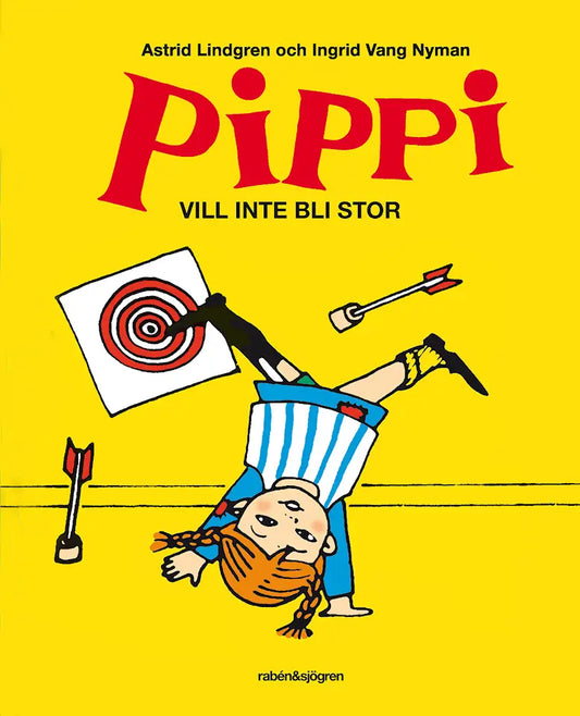 Pippi vill inte bli stor - Astrid Lindgren