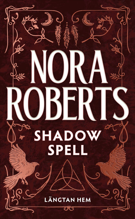 Shadow spell (svensk utgåva): Längtan hem - Nora Roberts