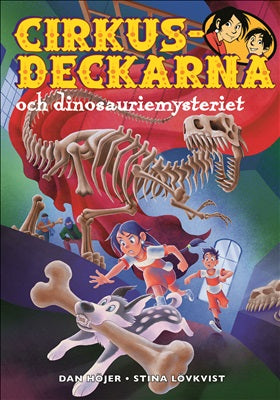 Cirkusdeckarna och dinosauriemysteriet - Dan Höjer
