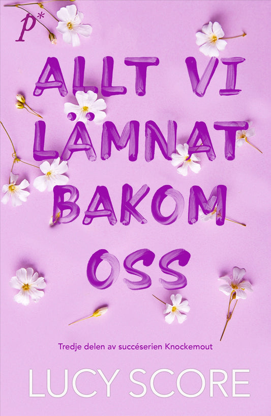 Allt vi lämnat bakom oss - Lucy Score
