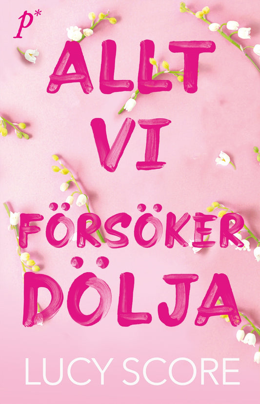 Allt vi försöker dölja - Lucy Score