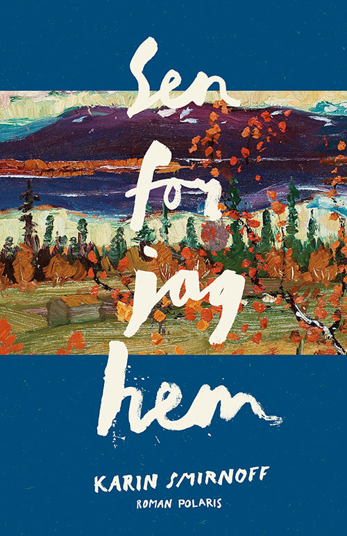 Sen for jag hem - Karin Smirnoff