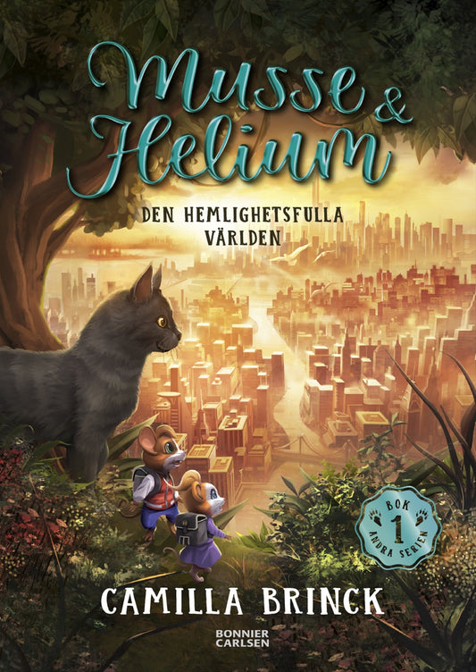 Musse & Helium: Den hemlighetsfulla världen - Camilla Brinck
