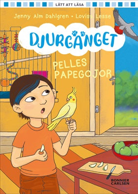 Pelles papegojor - Jenny Alm Dahlgren & Lovisa Lesse
