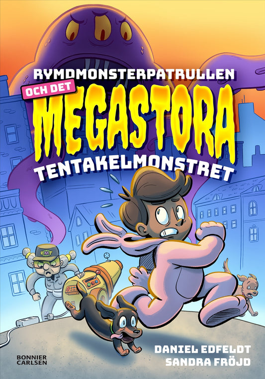 Rymdmonsterpatrullen och det megastora tentakelmonstret - Daniel Edfeldt