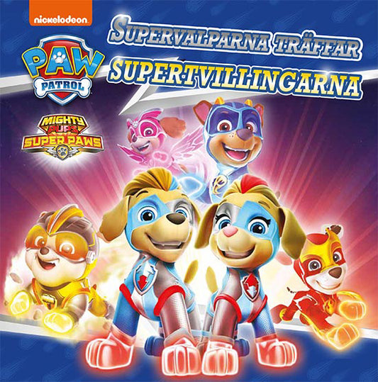 Paw Patrol: Supervalparna träffar supertvillingarna