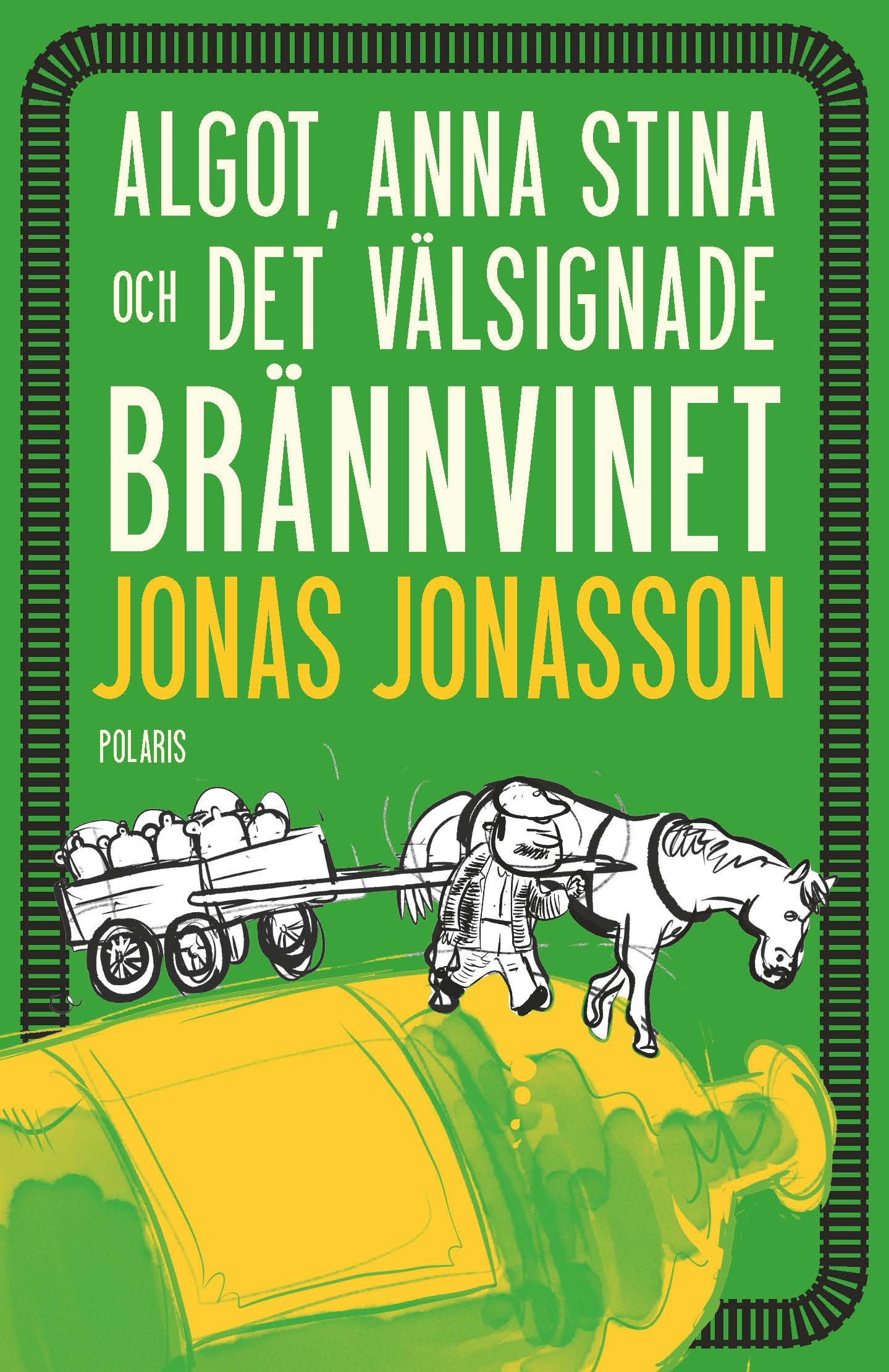 Algot, Anna Stina och det välsignade brännvinet - Jonas Jonasson