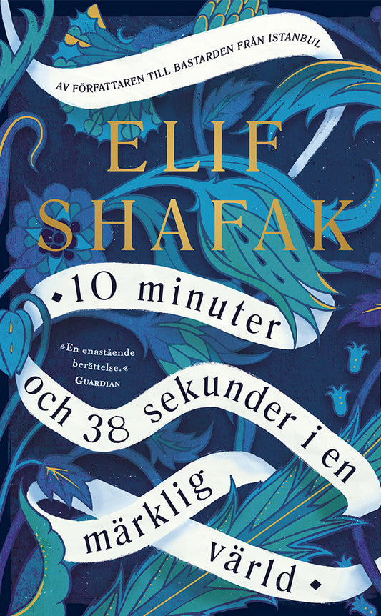 10 minuter och 38 sekunder i en märklig värld - Elif Shafak
