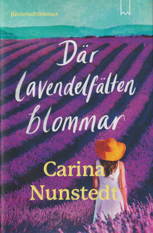 Där lavendelfälten blommar - Carina Nunstedt