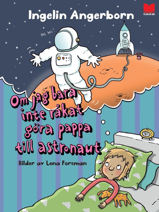 Om jag bara inte råkat göra pappa till astronaut - Ingelin Angerborn