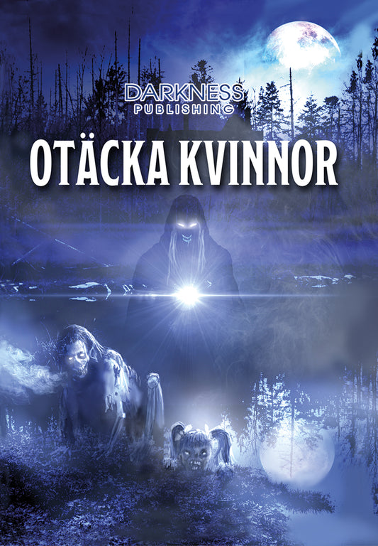 Otäcka kvinnor - Lizette Lindskog, Frida Windelhed, Yvonne Undin m.fl.