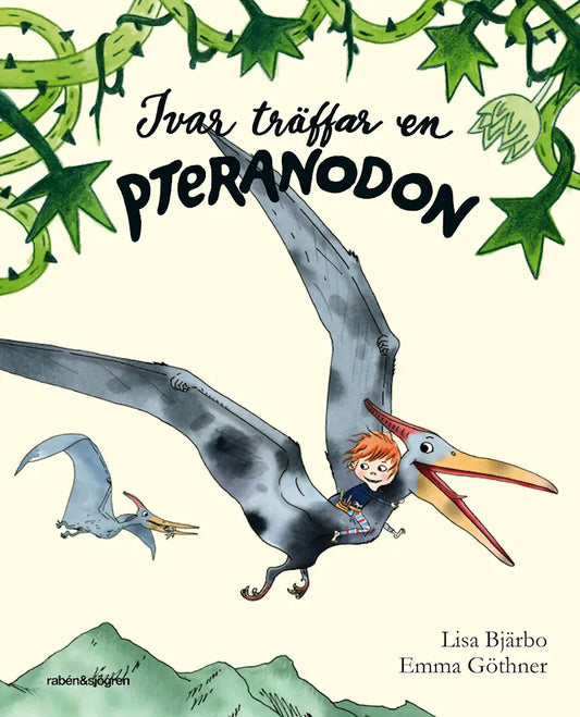 Ivar träffar en Pteranodon - Lisa Bjärbo & Emma Göthner